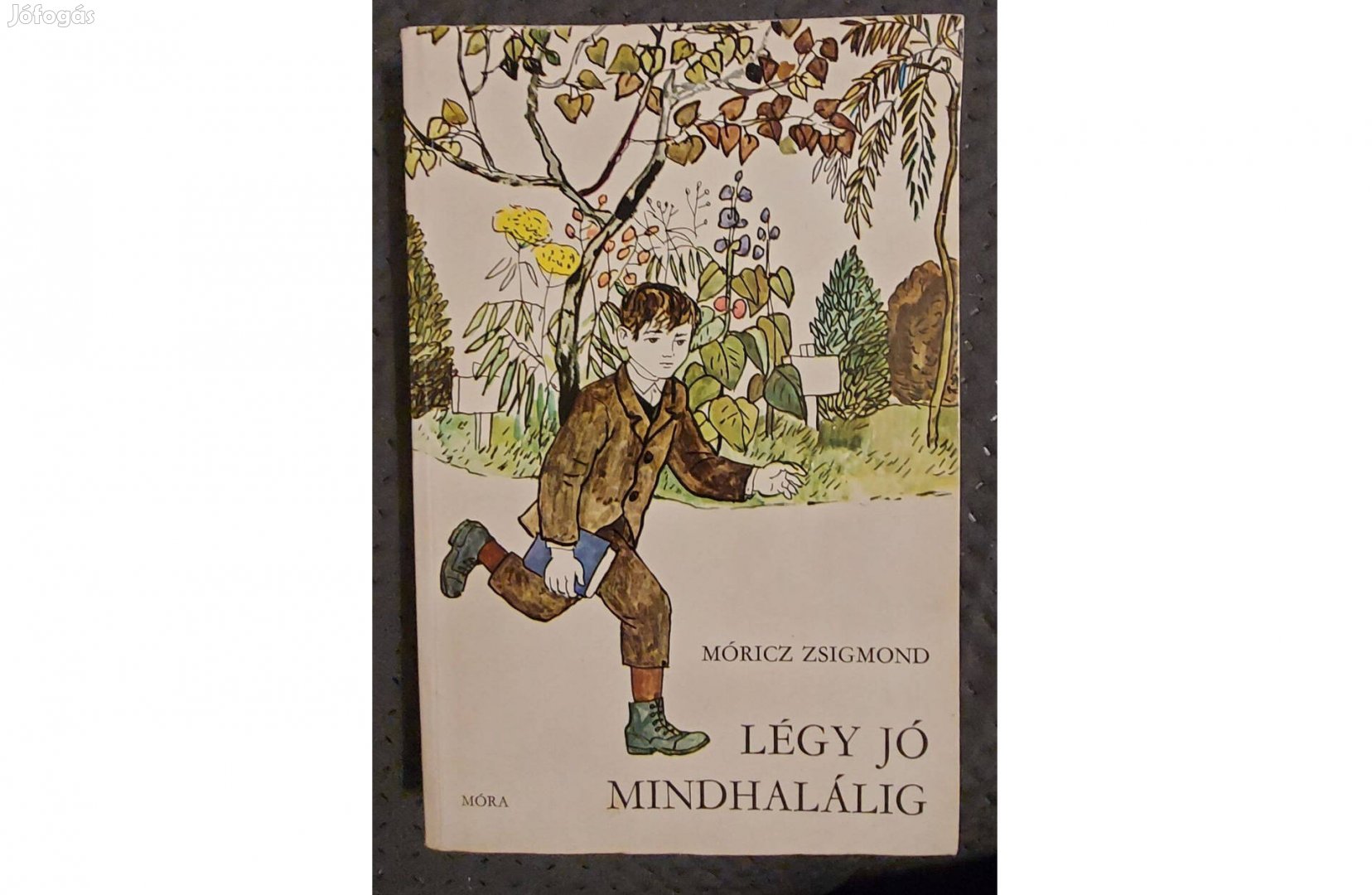 Móricz Zsigmond: Légy jó mindhalálig