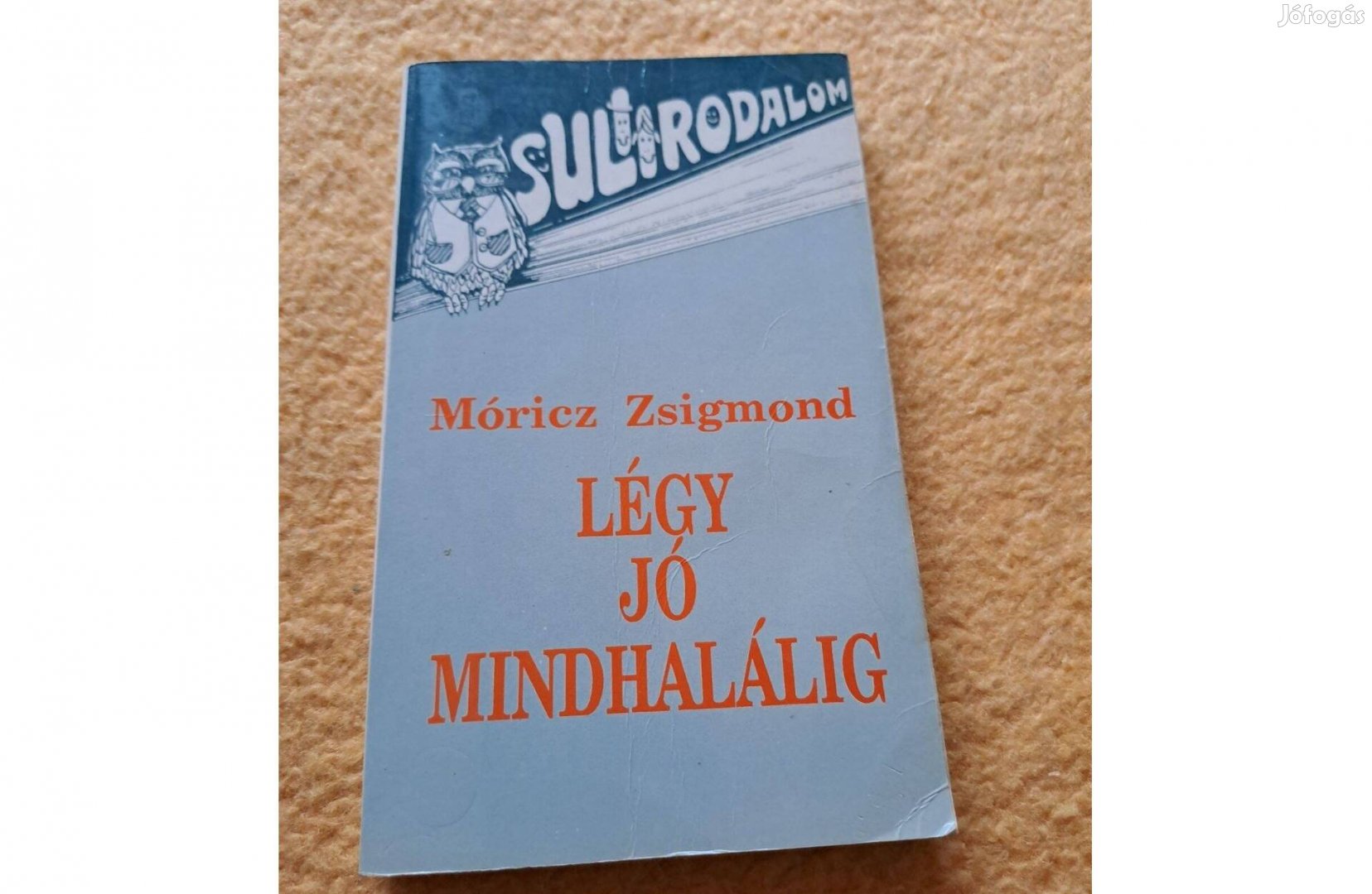 Móricz Zsigmond: Légy jó mindhalálig és még sok kötelező olvasmány