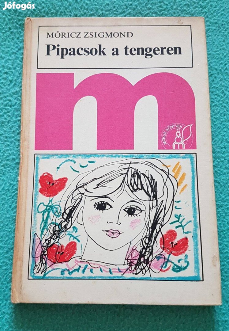 Móricz Zsigmond: Pipacsok a tengeren könyv (Móra)