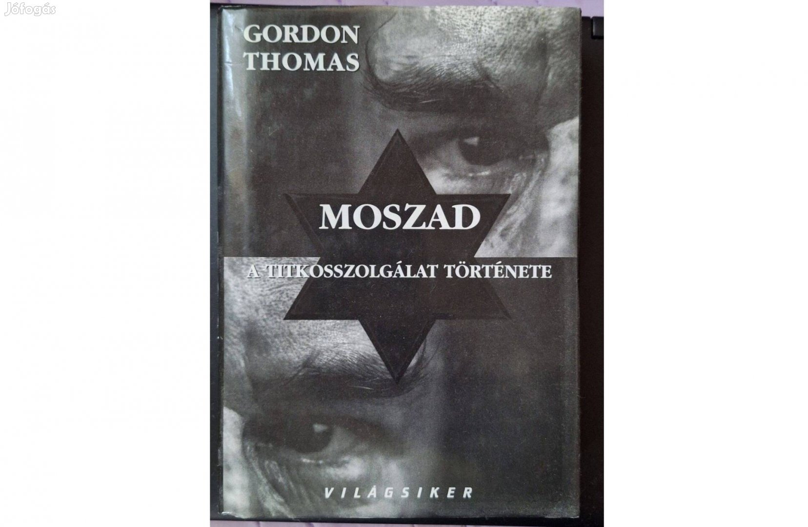 Moszad A titkosszolgálat története Gordon Thomas