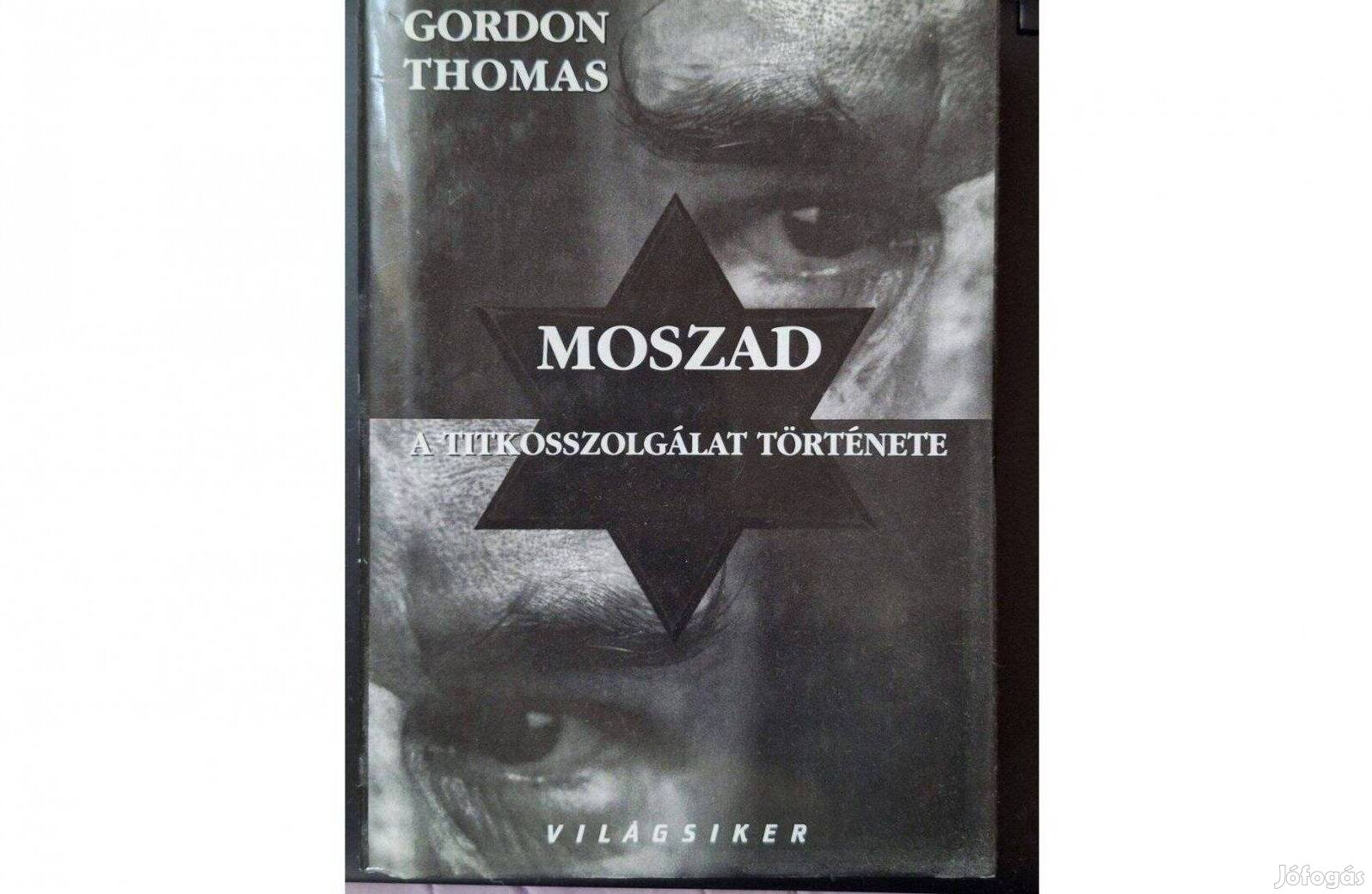 Moszad A titkosszolgálat története Gordon Thomas könyve