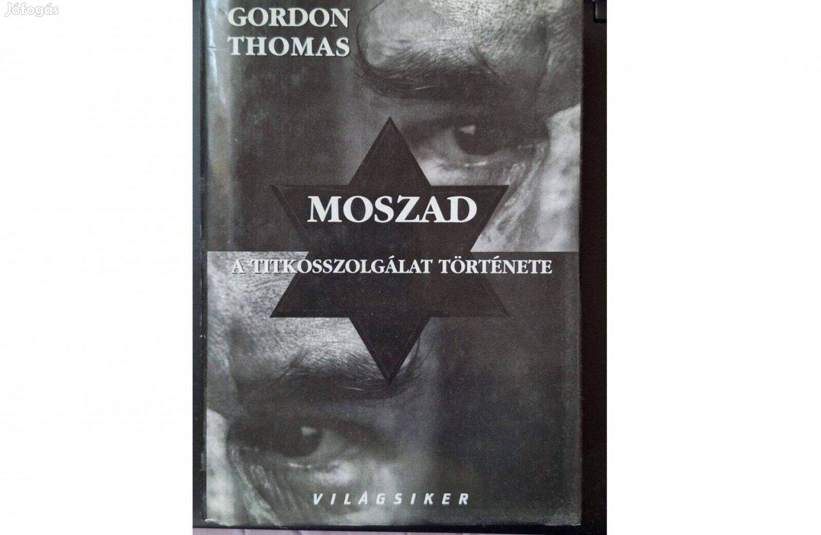 Moszad A titkosszolgálat története - Gordon Thomas könyve