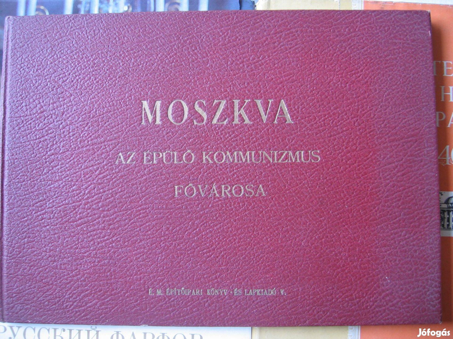 Moszkva, az épülő kommunizmus fővárosa - könyv