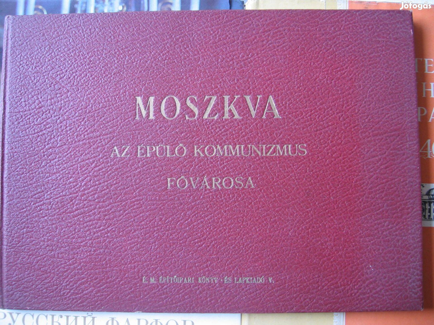 Moszkva, az épülő kommunizmus fővárosa könyv