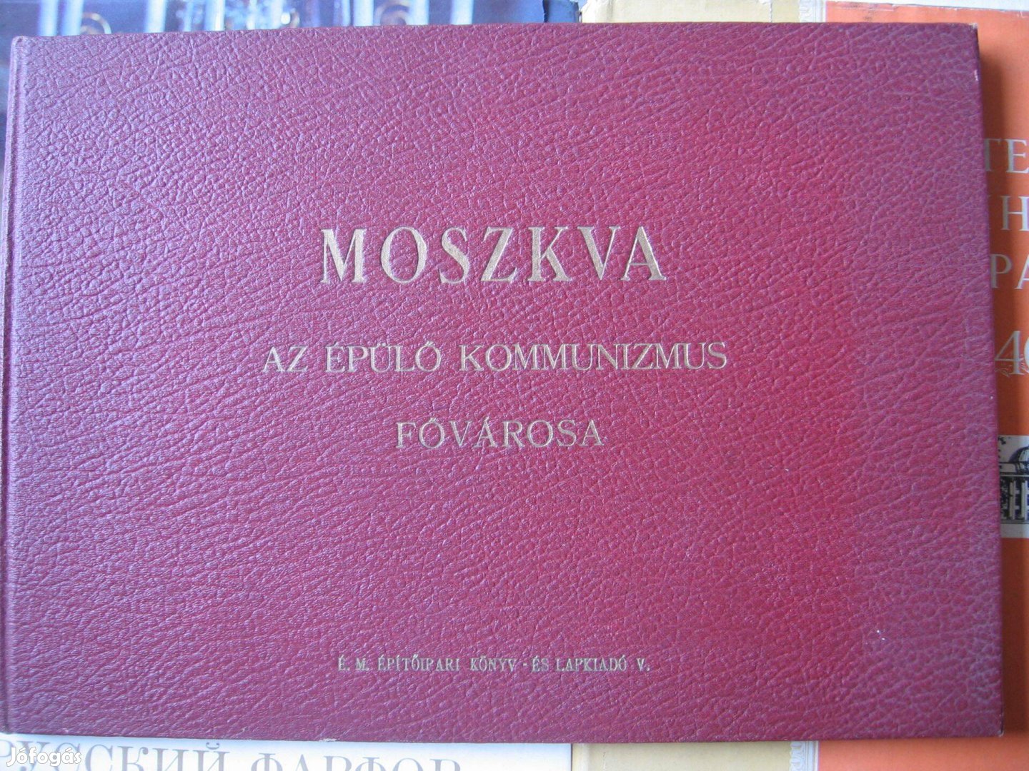 Moszkva, az épülő kommunizmus fővárosa könyv