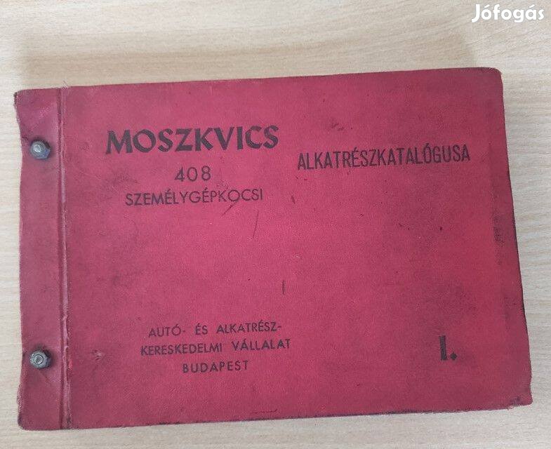 Moszkvics 408 személygépkocsi Alkatrészkatalógus l