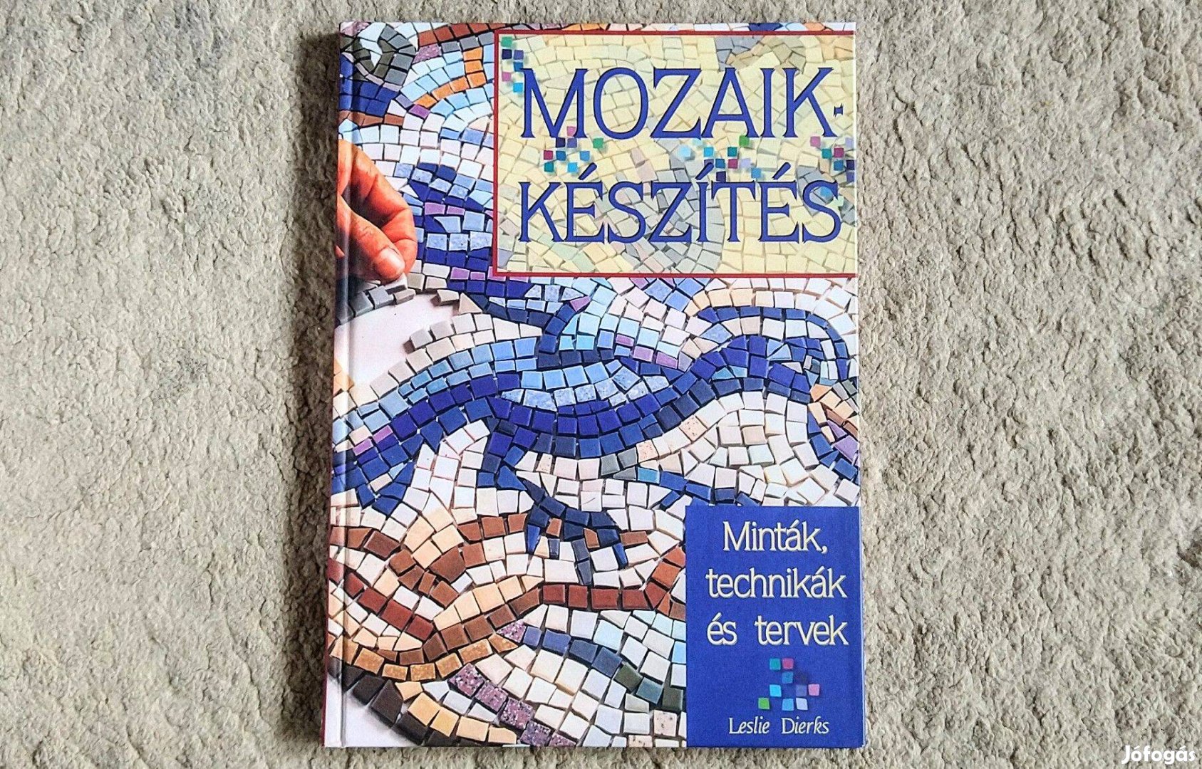 Mozaikkészítés - Minták, technikák és tervek - Leslie Dierks