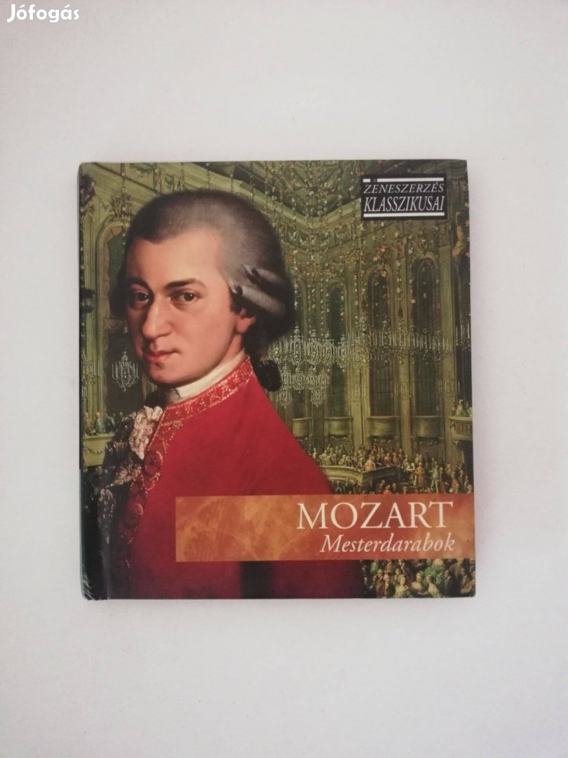 Mozart: Mesterdarabok (A zeneszerzés klasszikusai)- CD melléklettel