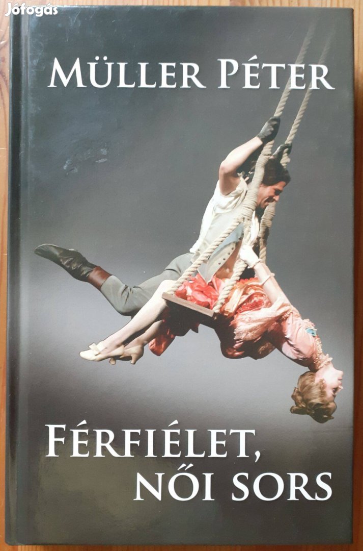 Müller Péter: Férfiélet, női sors