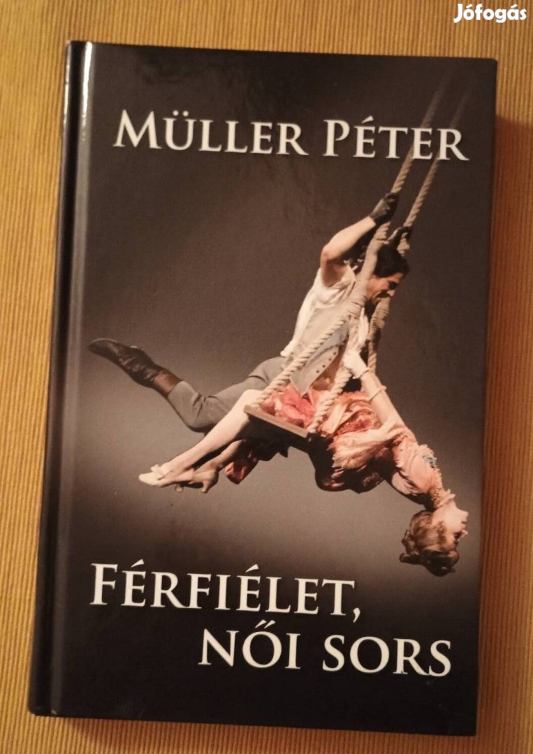 Müller Péter: Férfiélet, női sors nem 