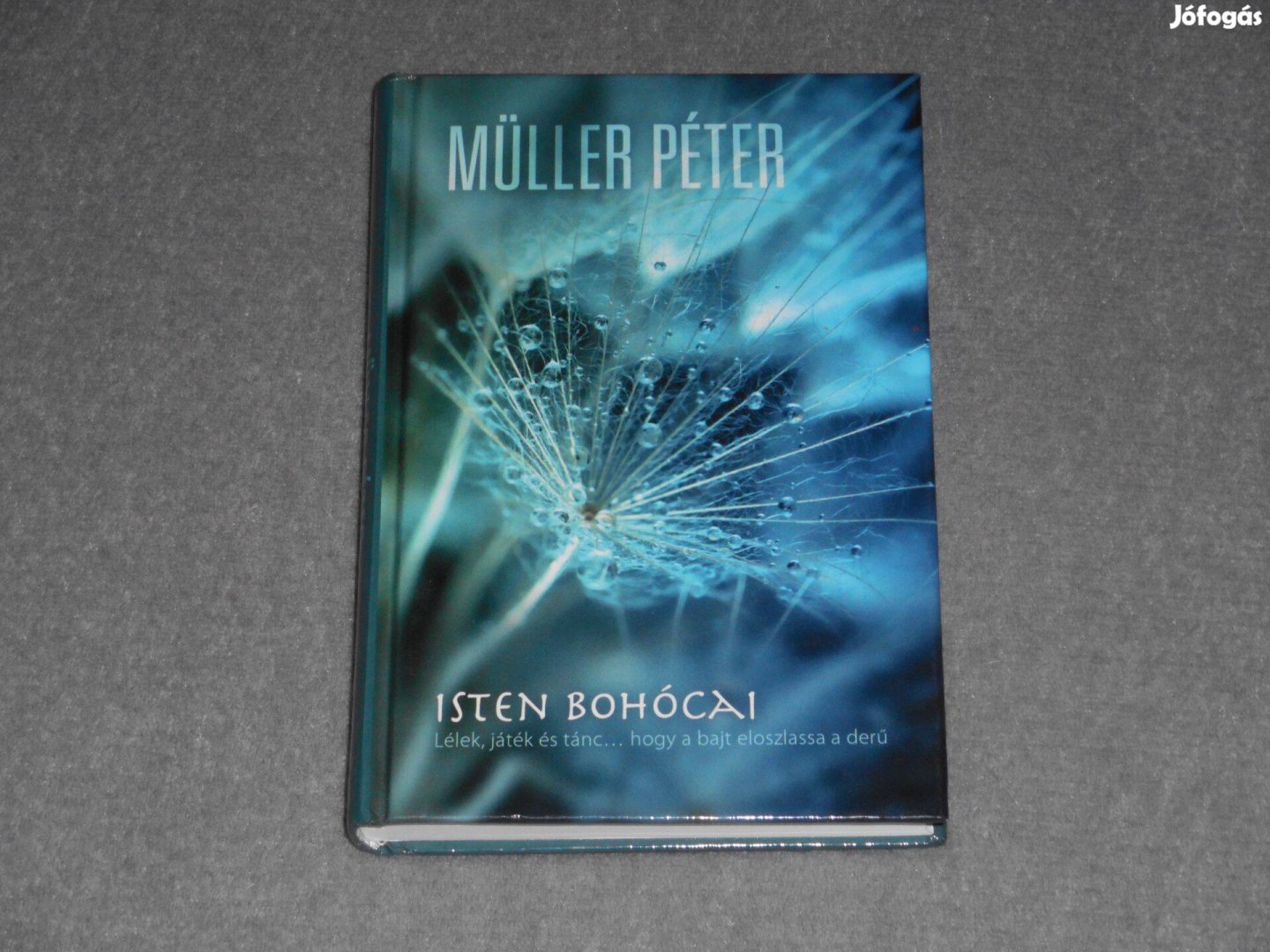 Müller Péter - Isten bohócai - Lélek, játék és tánc hogy a bajt elosz