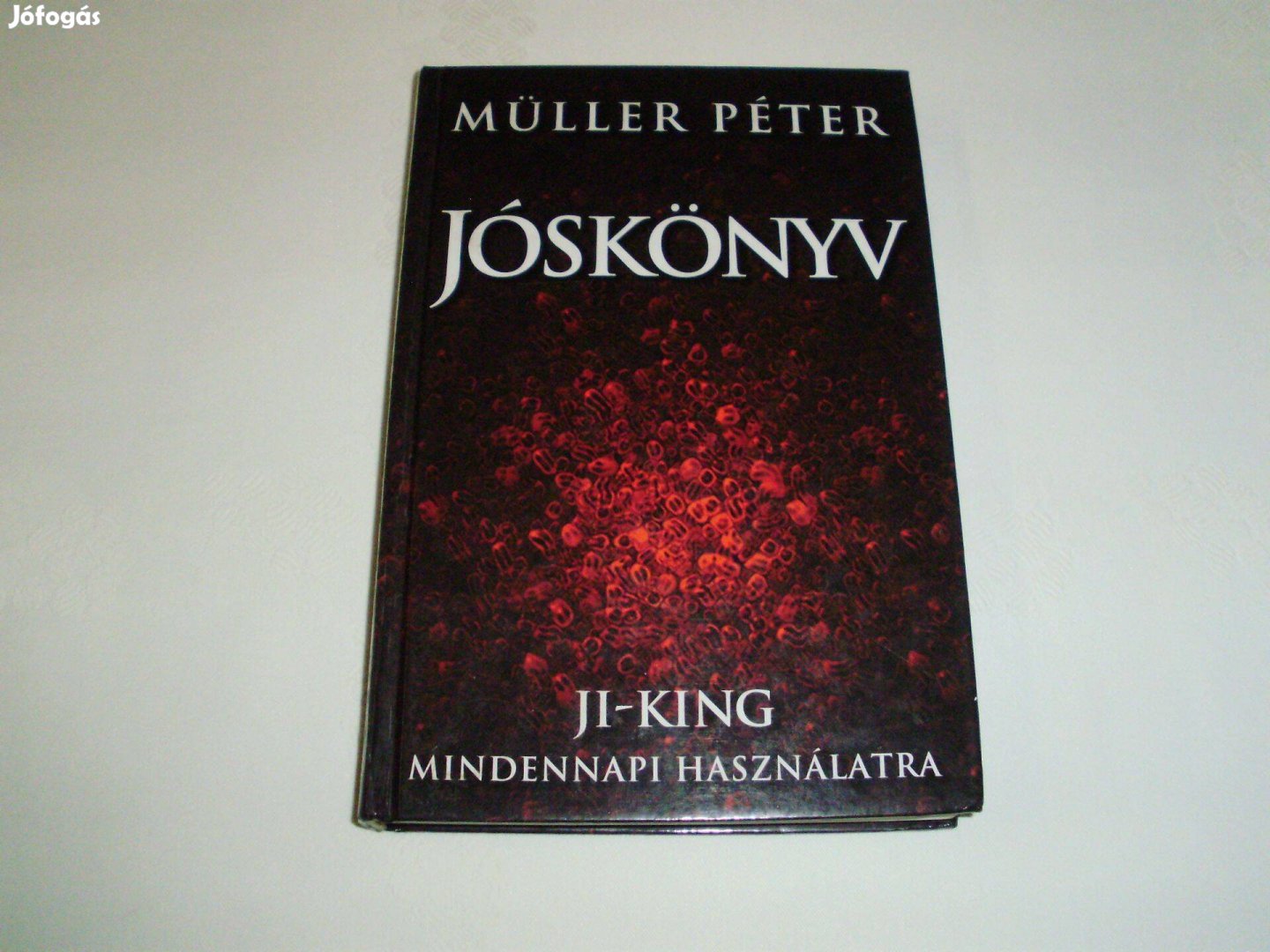 Müller Péter : Jóskönyv Ji-King mindennapi használatra