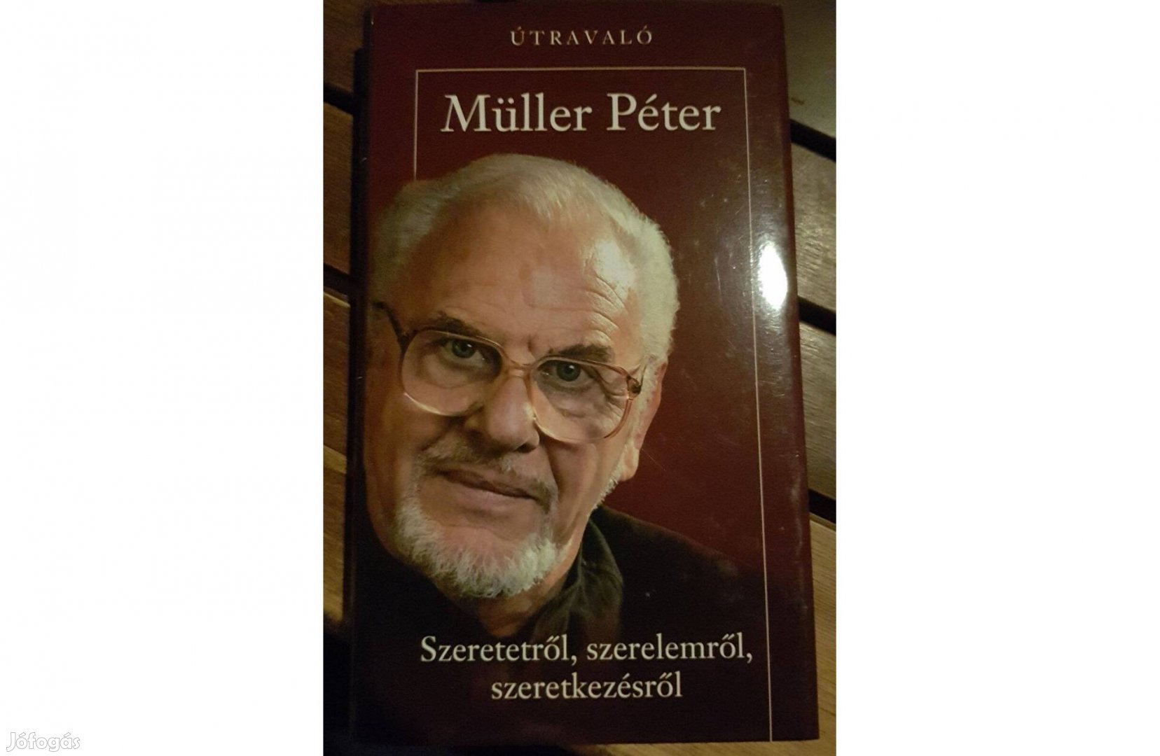 Müller Péter - Szeretetről, szerelemről, szeretkezésről (Útravaló)