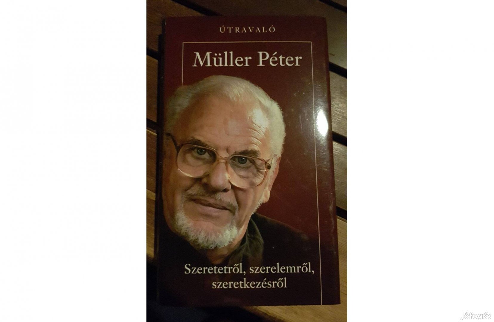 Müller Péter - Szeretetről, szerelemről, szeretkezésről (Útravaló)