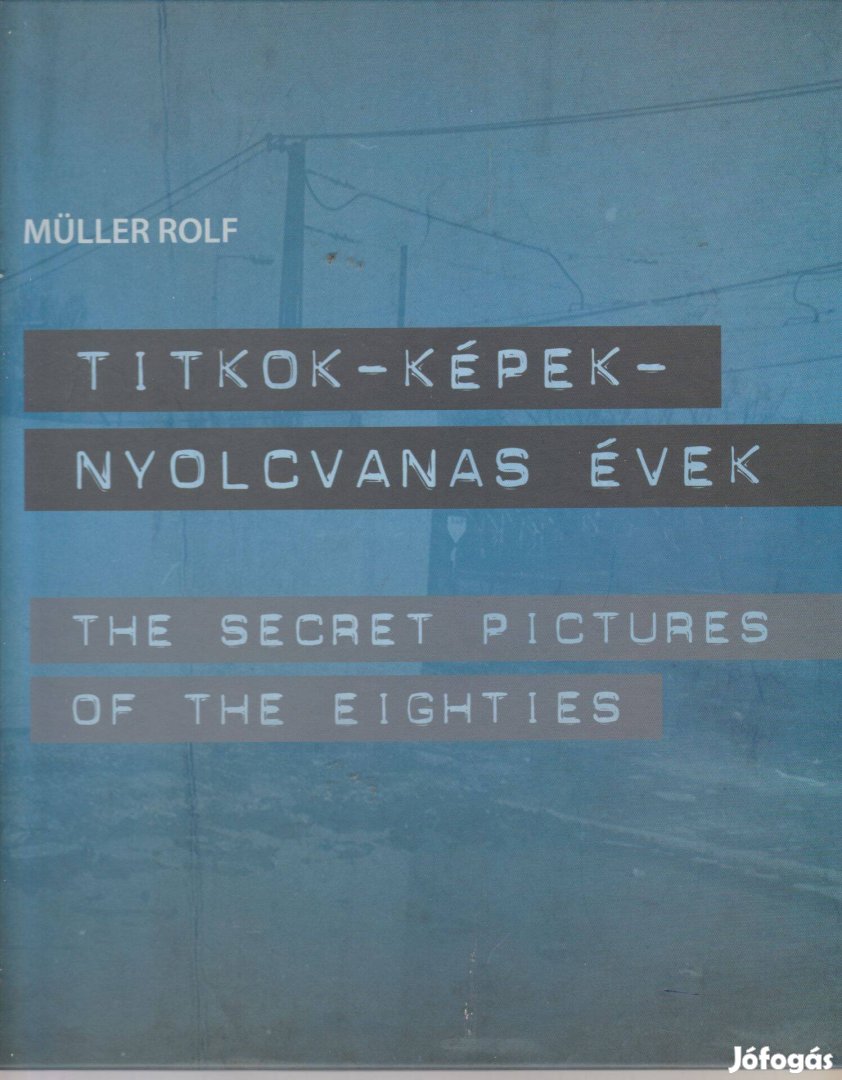 Müller Rolf: Titkok - Képek - Nyolcvanas évek