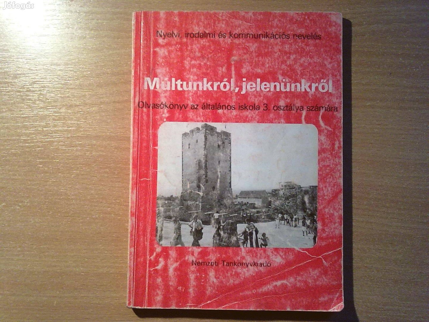 Múltunkról, jelenünkről - Olvasókönyv az általános iskola 3. osztálya