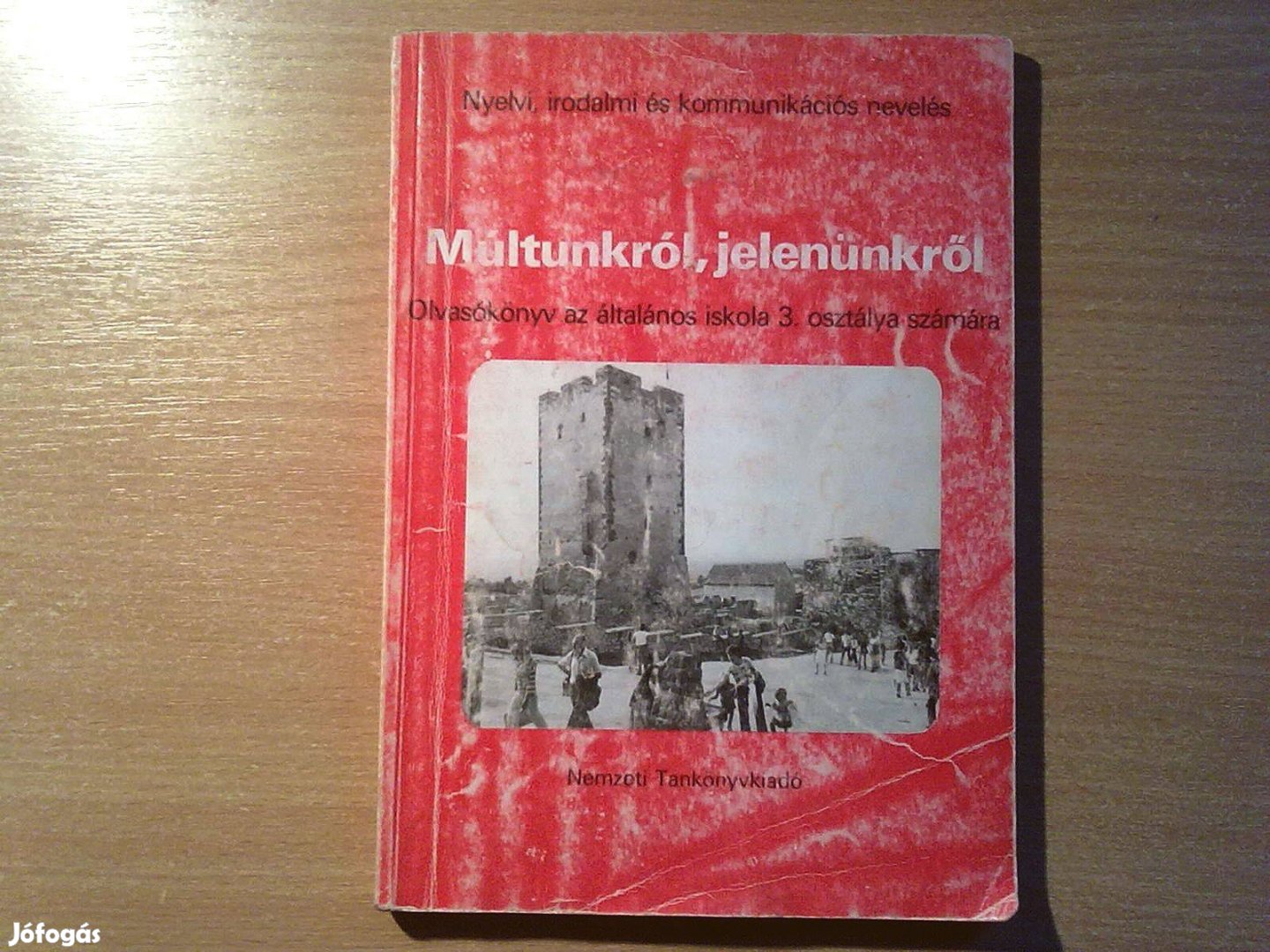 Múltunkról, jelenünkről - Olvasókönyv az általános iskola 3. osztálya