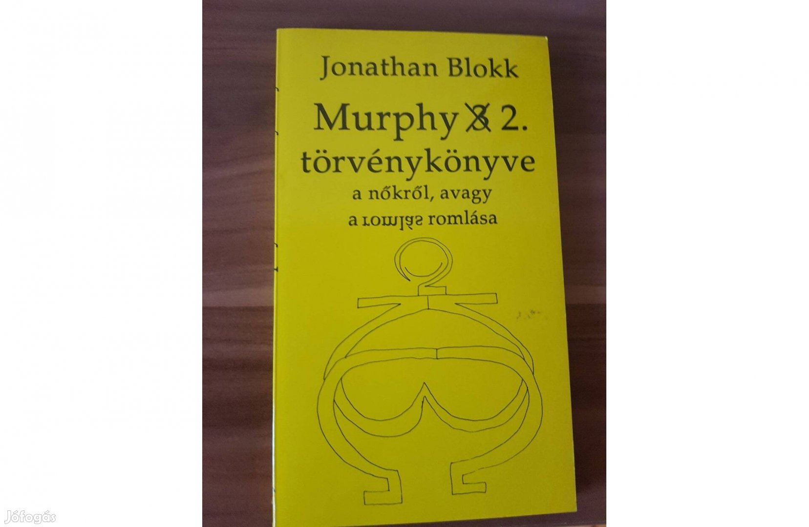 Murphy 2. törvénykönyve a nőkről, avagy a romlás romlása