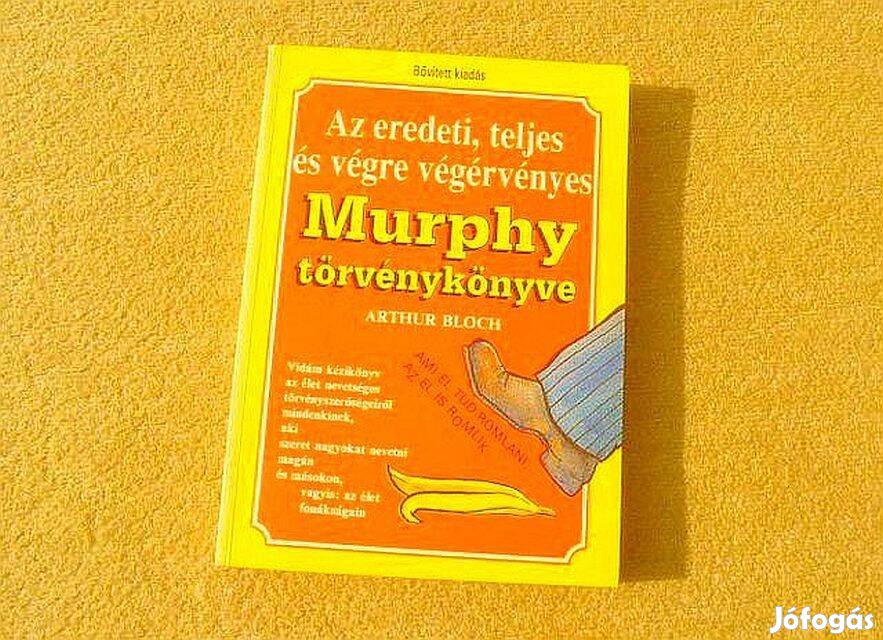 Murphy törvénykönyve - Az eredeti, teljes . - Arthur Bloch