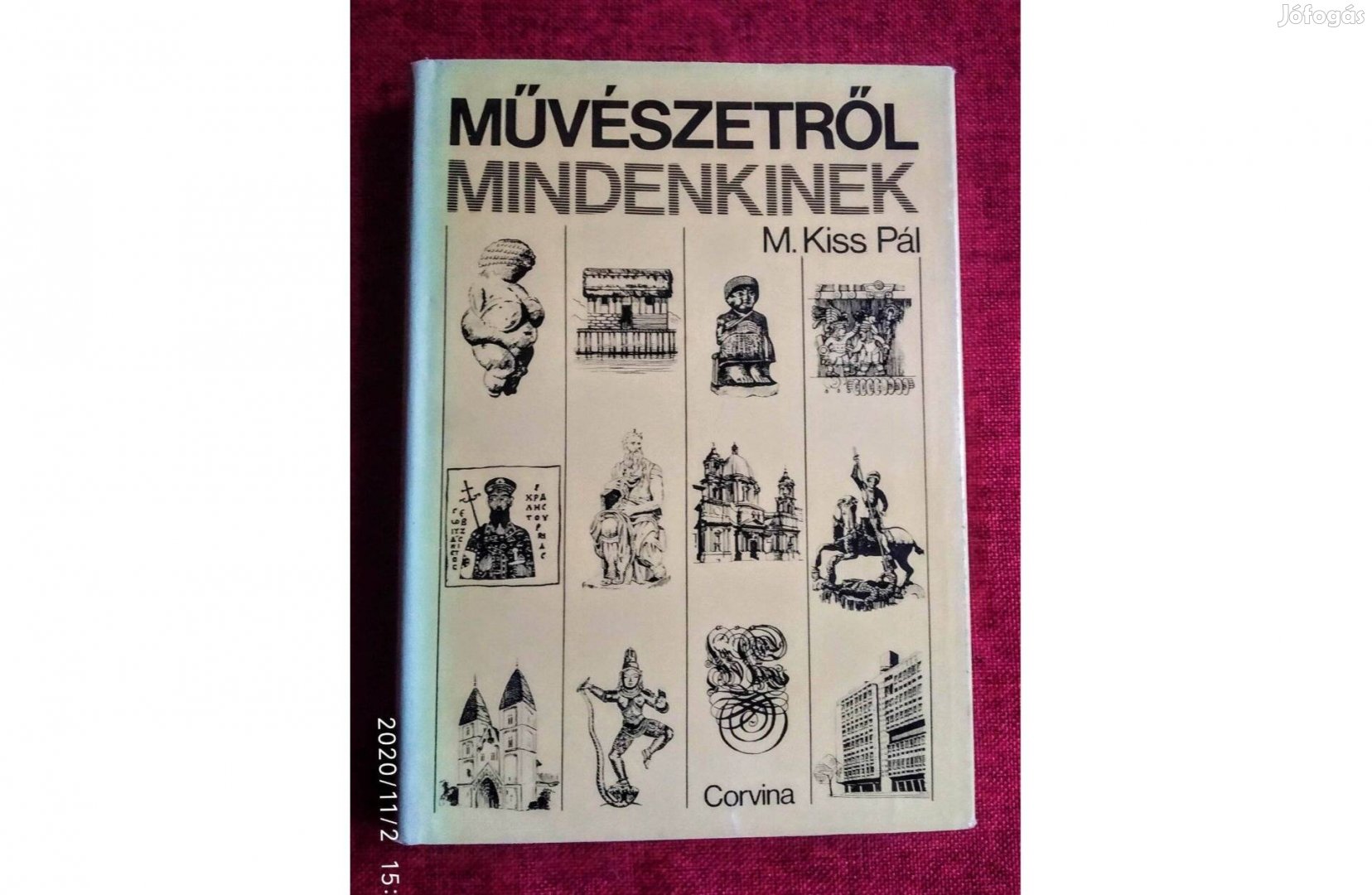 Művészetről mindenkinek M. Kiss Pál Corvina Kiadó,