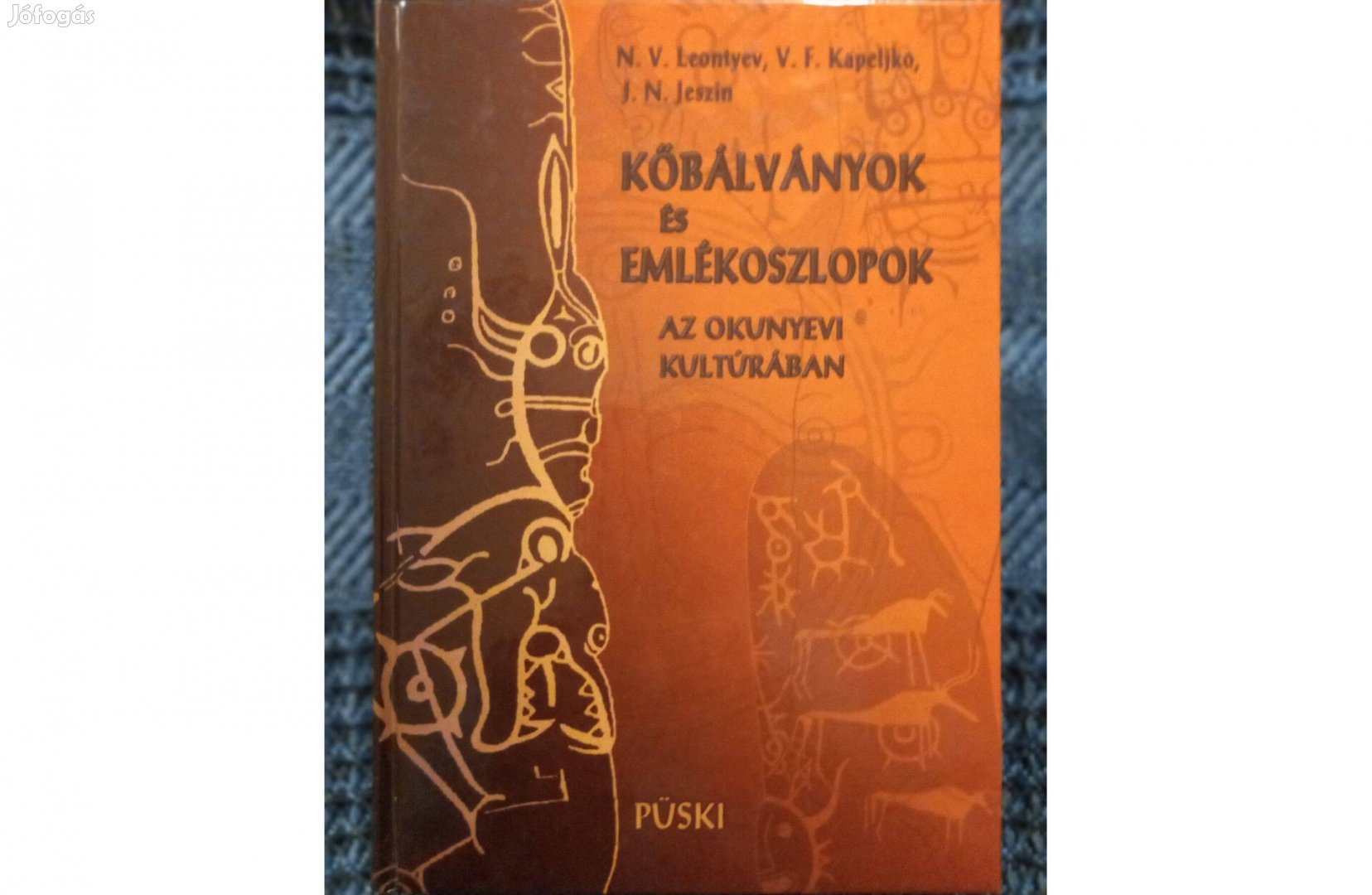 N.Leontyev; V.Kapeljko; J.Jeszin: Kőbálványok és emlékoszlopok.eladó