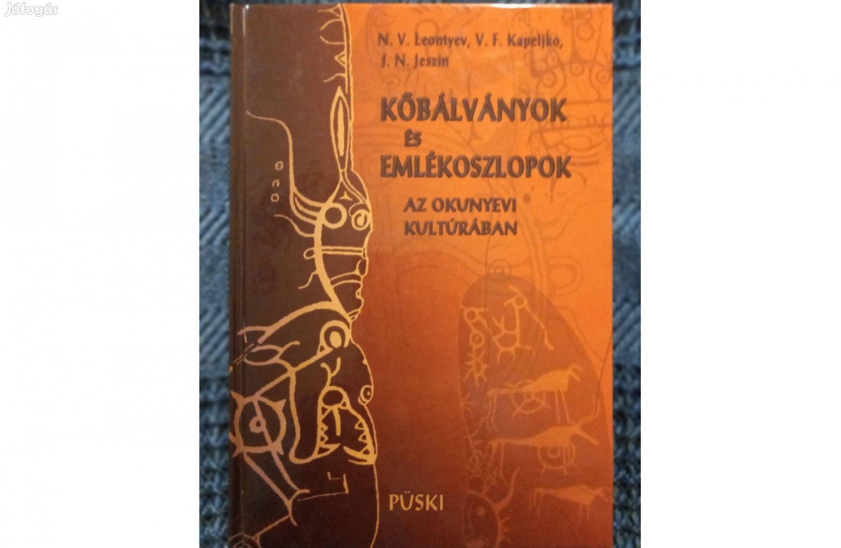 N.Leontyev; V.Kapeljko; J.Jeszin: Kőbálványok és emlékoszlopok.eladó