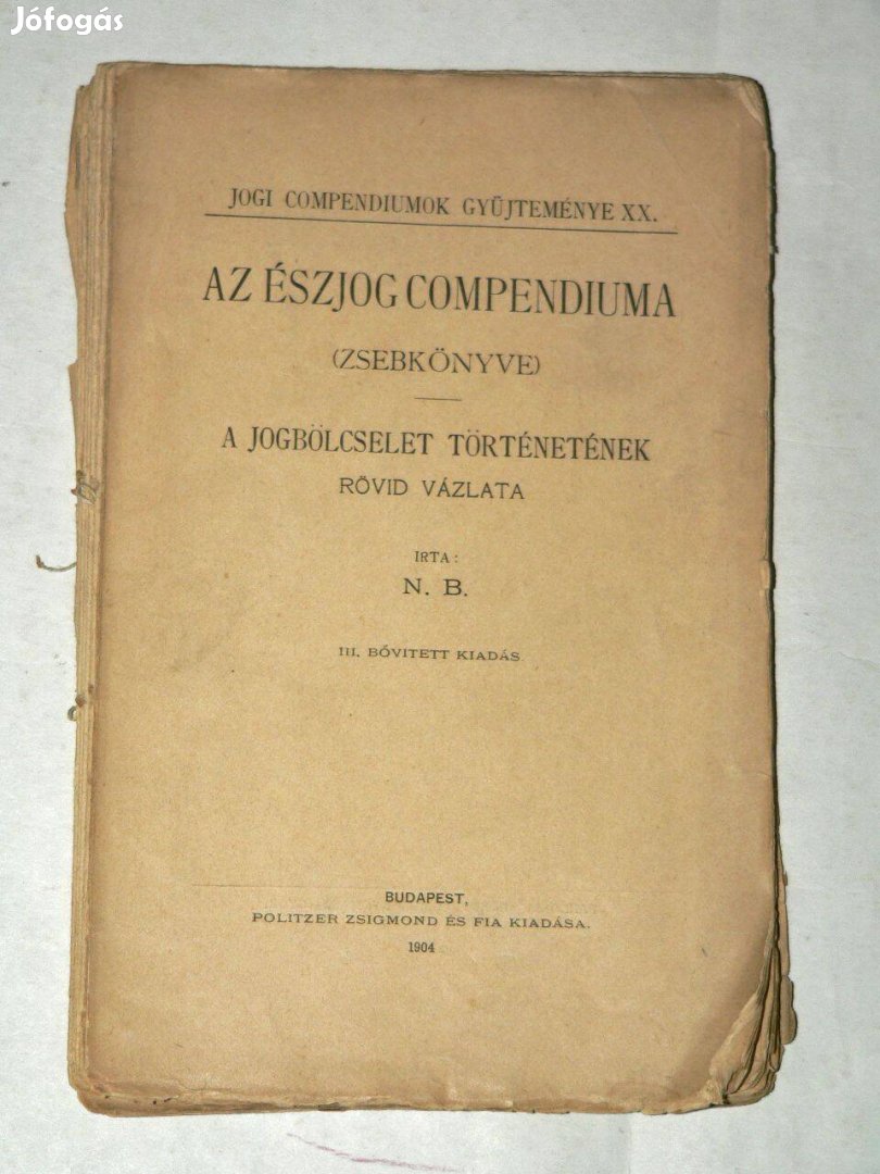 N. B. Az észjog compendiuma zsebkönyve / Politzer kiadás 1904 A jogbö