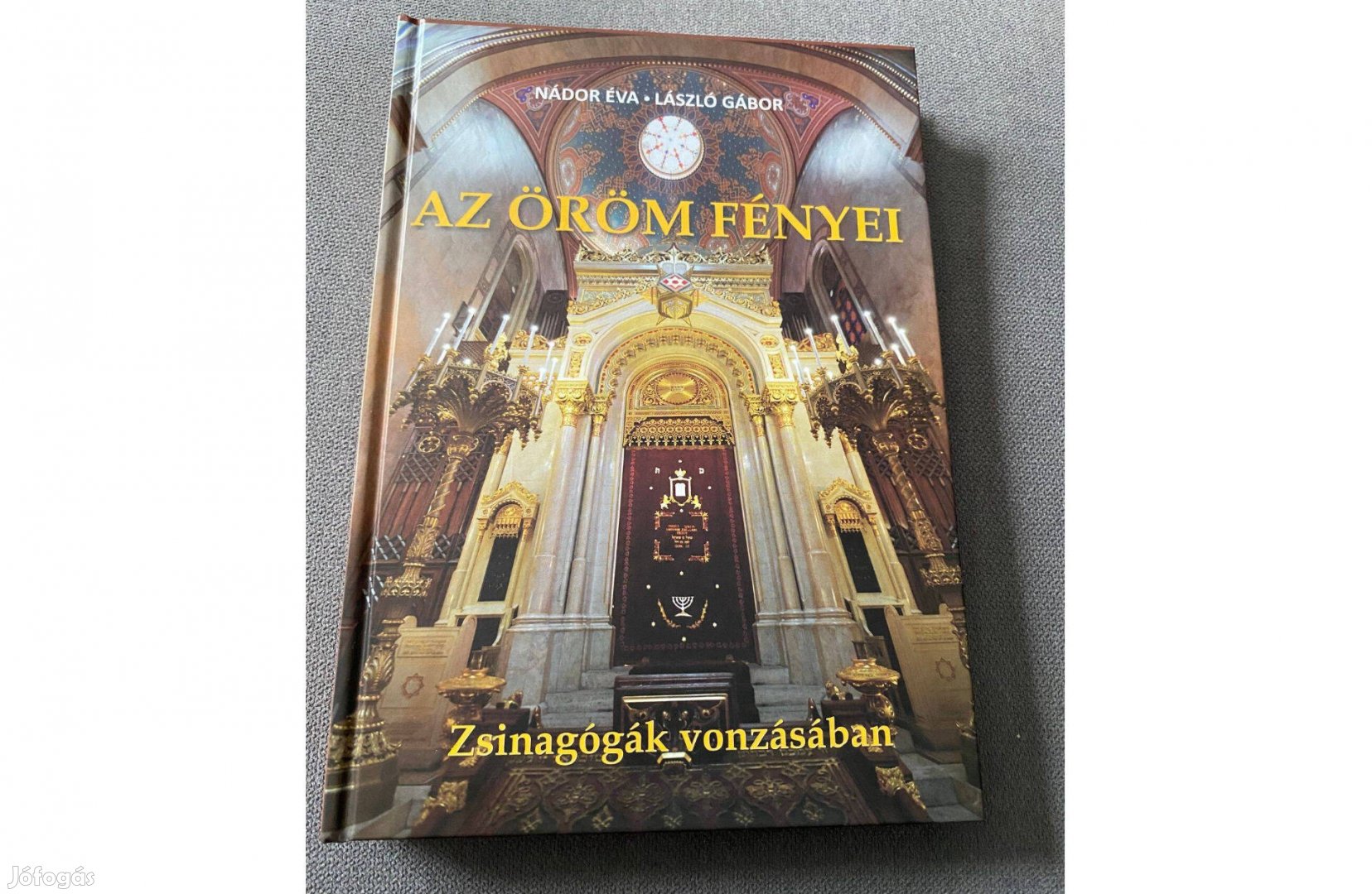 Nádor Éva, László Gábor: Az öröm fényei - Zsinagógák vonzásában