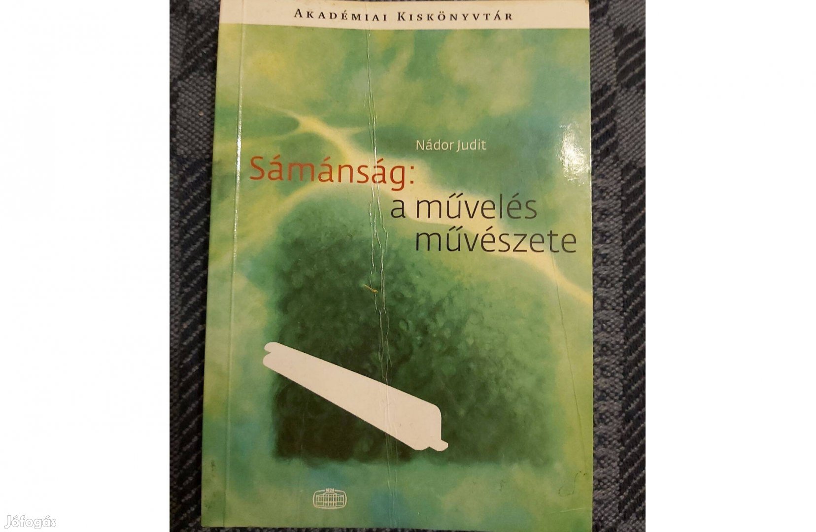 Nádor Judit Sámánság a művelés művészete eladó antikvár