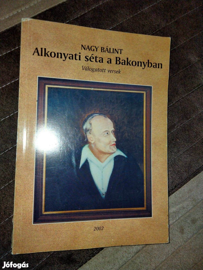 Nagy Bálint - Alkonyi séta a Bakonyban - Válogatott versek