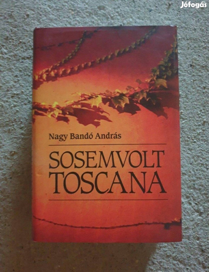 Nagy Bandó András - Vár Rád Toscana / Sosemvolt Toscana (2 kötet)