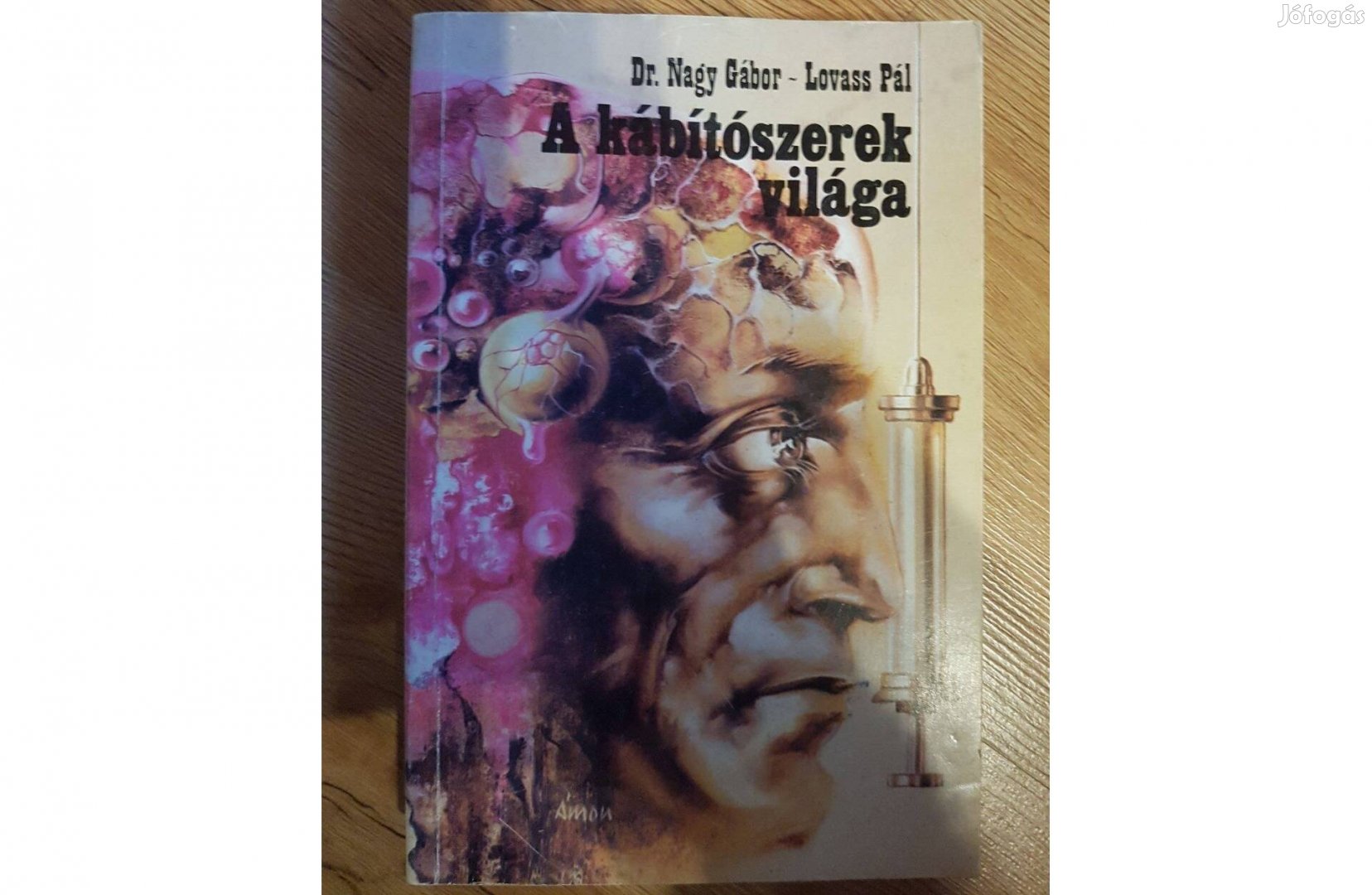 Nagy Gábor Lovass Pál - A Kábítószerek Világa