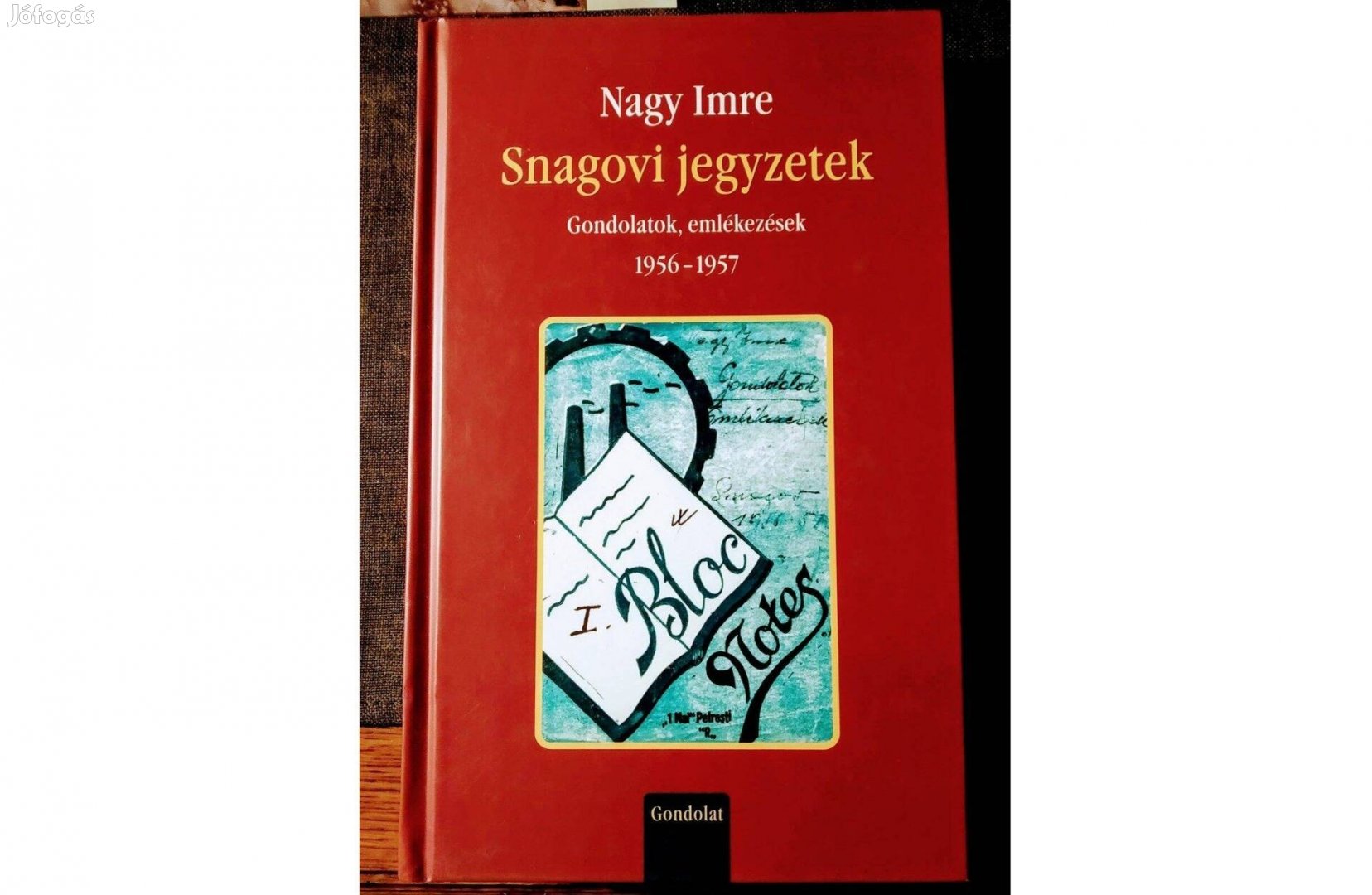 Nagy Imre Snagovi jegyzetek - Gondolatok, emlékezések 1956-1957