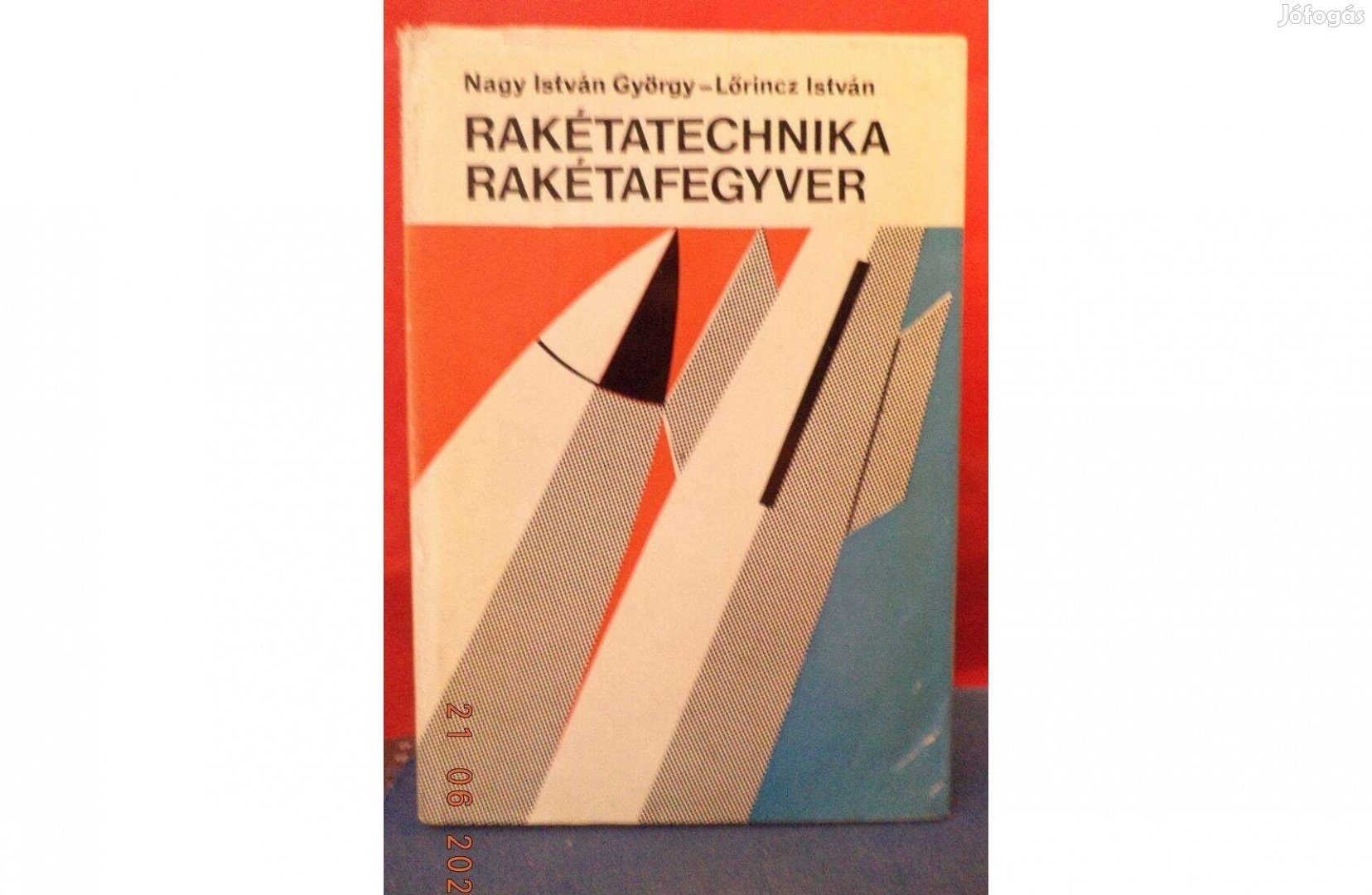 Nagy István György - Lőrincz István: Rakétatechnika, rakétafegyverek