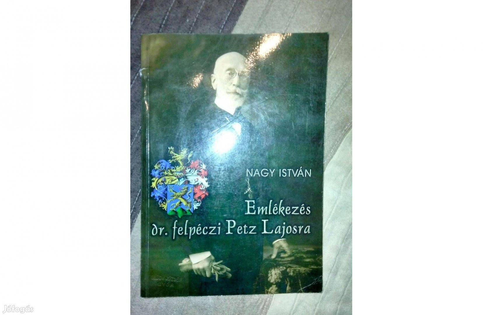 Nagy István : Emlékezés dr. felpéczi Petz Lajosra