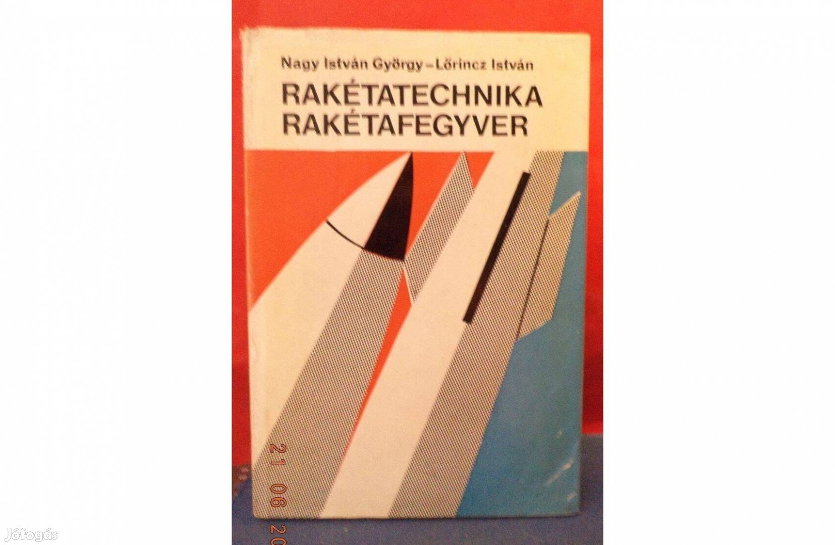 Nagy István - Lőrincz István: Rakétatechnika, rakétafegyver