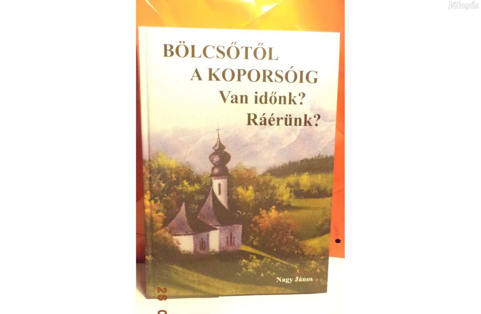 Nagy János: Bölcsőtől a koporsóig - dedikált