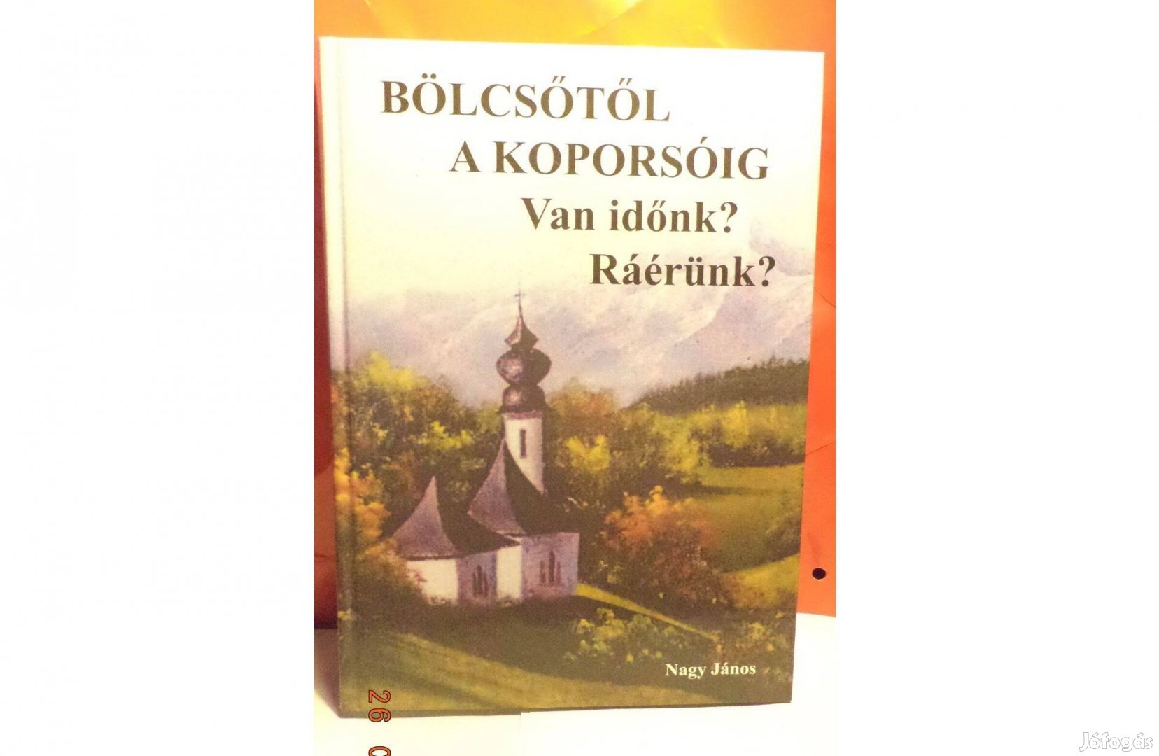 Nagy János: Bölcsőtől a koporsóig - dedikált