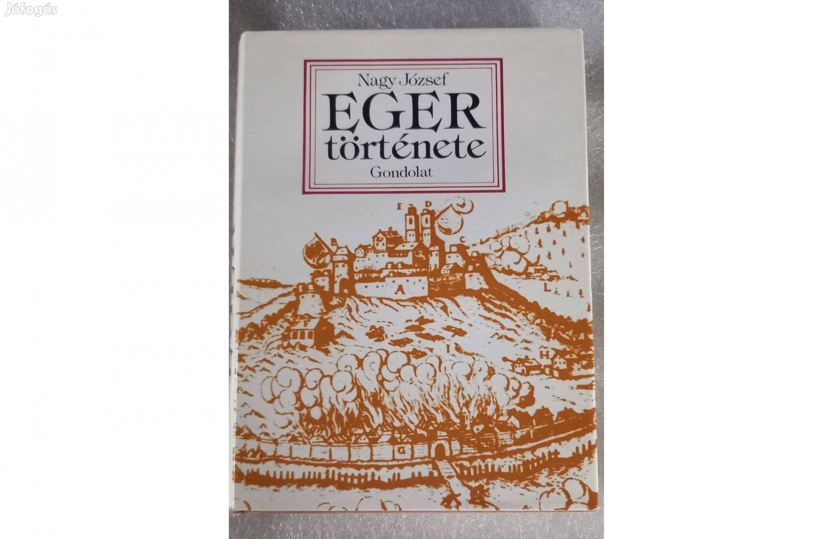 Nagy József Eger története gondolat könyv