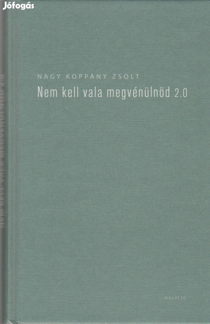 Nagy Koppány Zsolt: Nem kell vala megvénülnöd 2.0