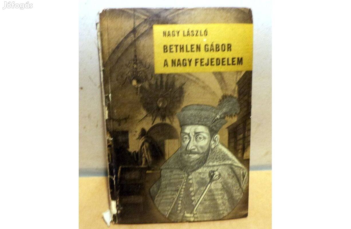 Nagy László Bethlen Gábor a nagy fejedelem