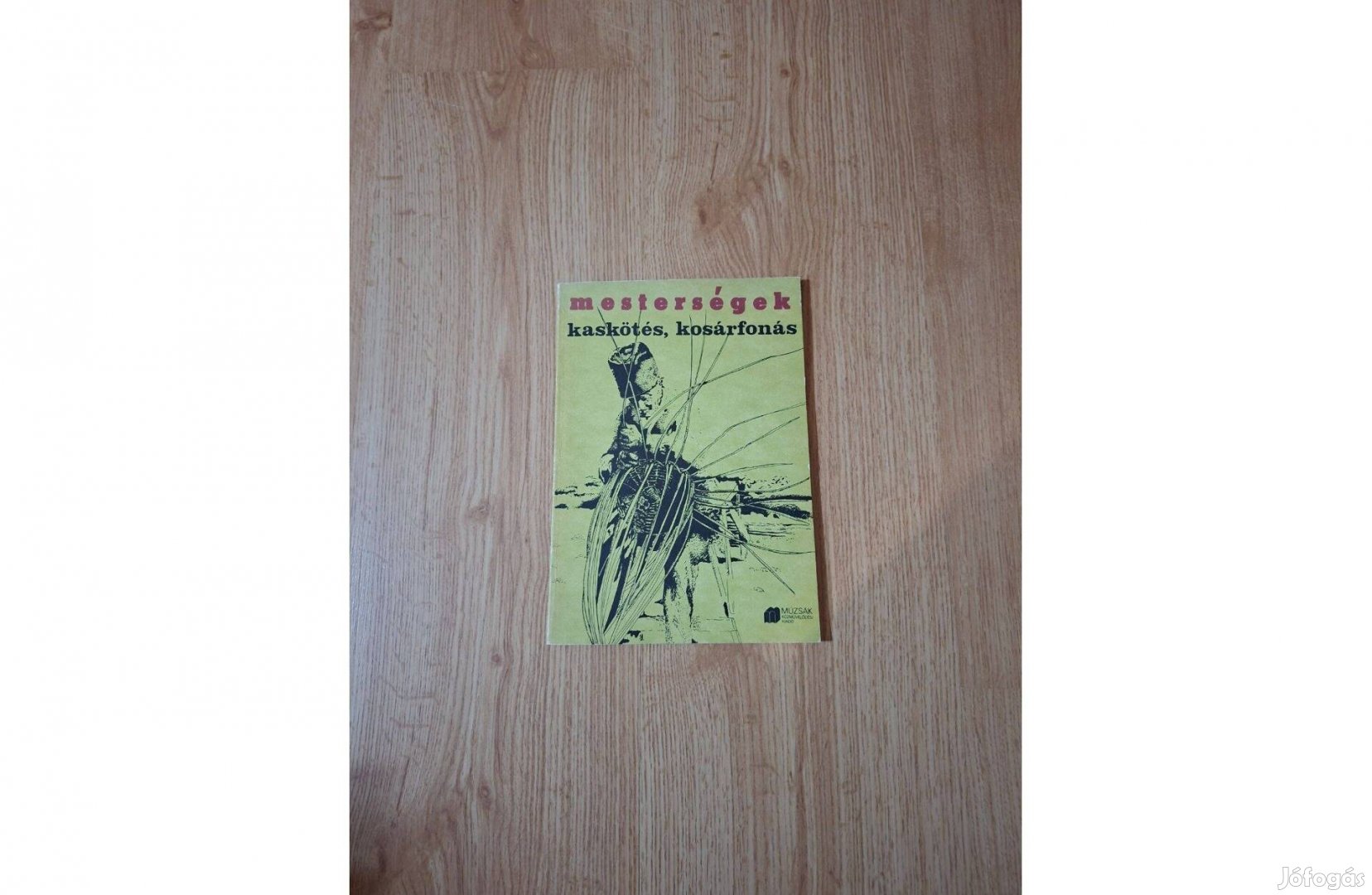 Nagy Mari - Vidák István Kaskötés, kosárfonás