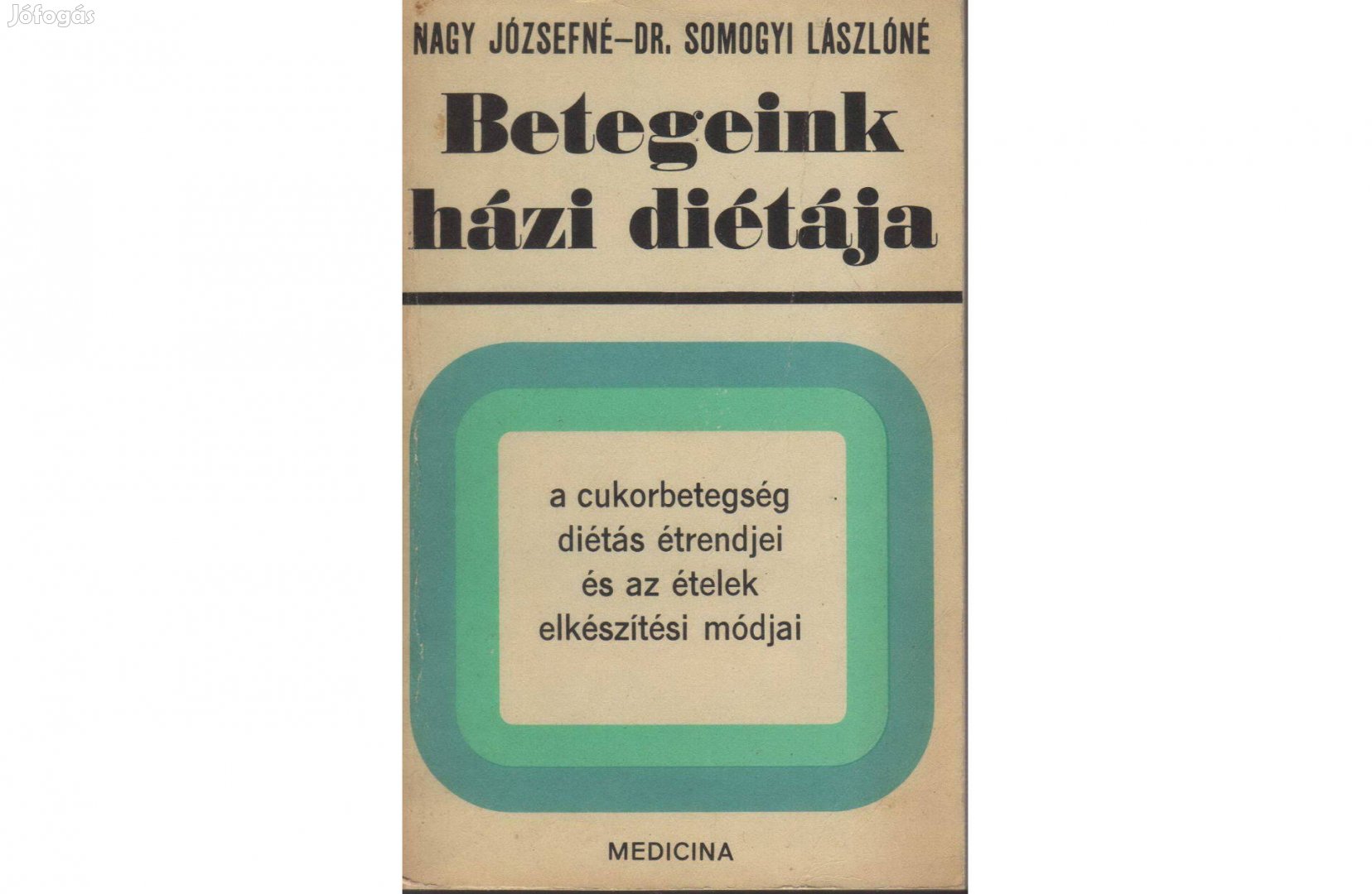 Nagy-Somogyi: Betegeink házi diétája