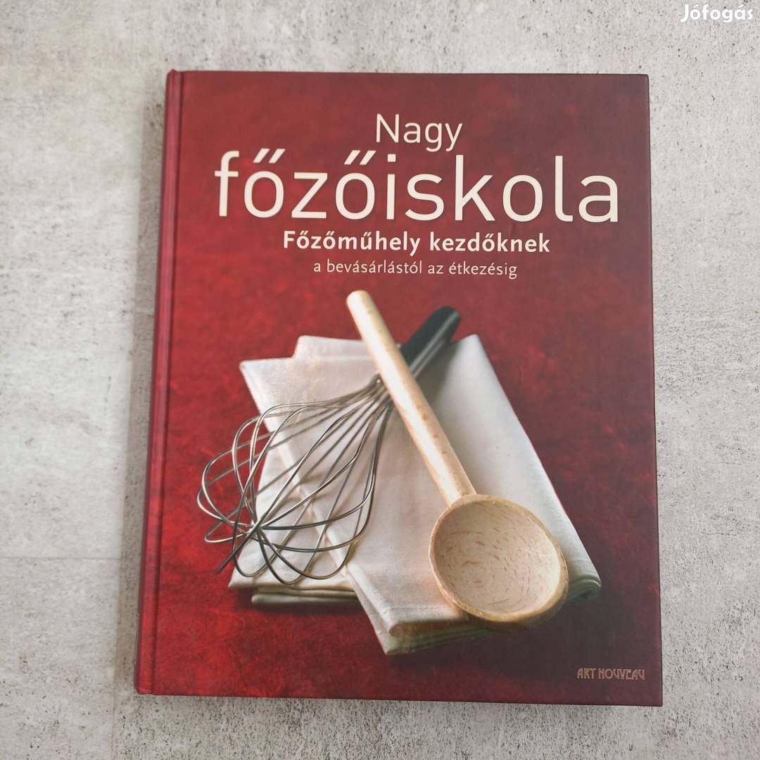 Nagy főzőiskola - Főzőműhely kezdőknek újszerű