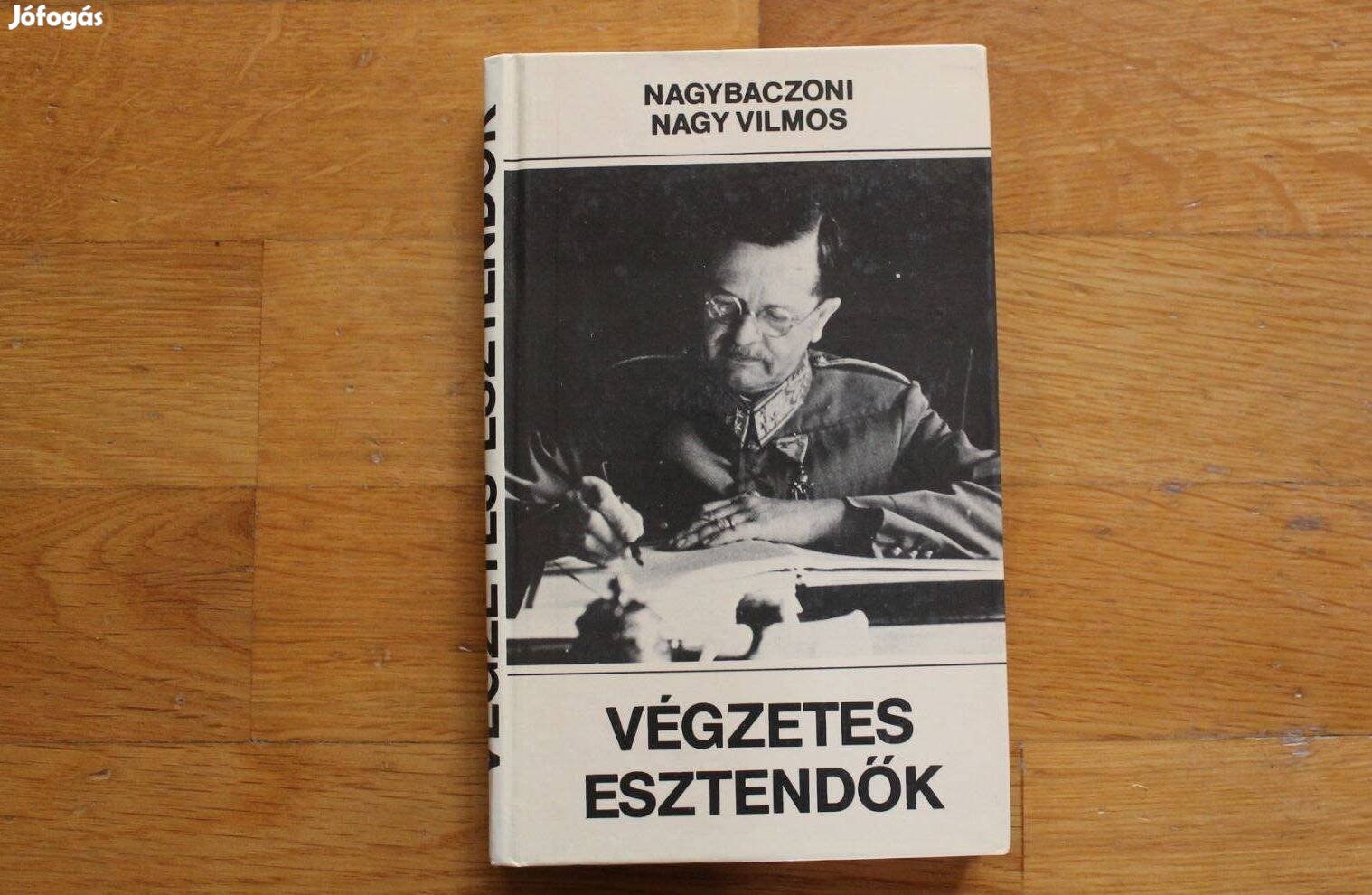 Nagybaczoni Nagy Vilmos - Végzetes esztendők