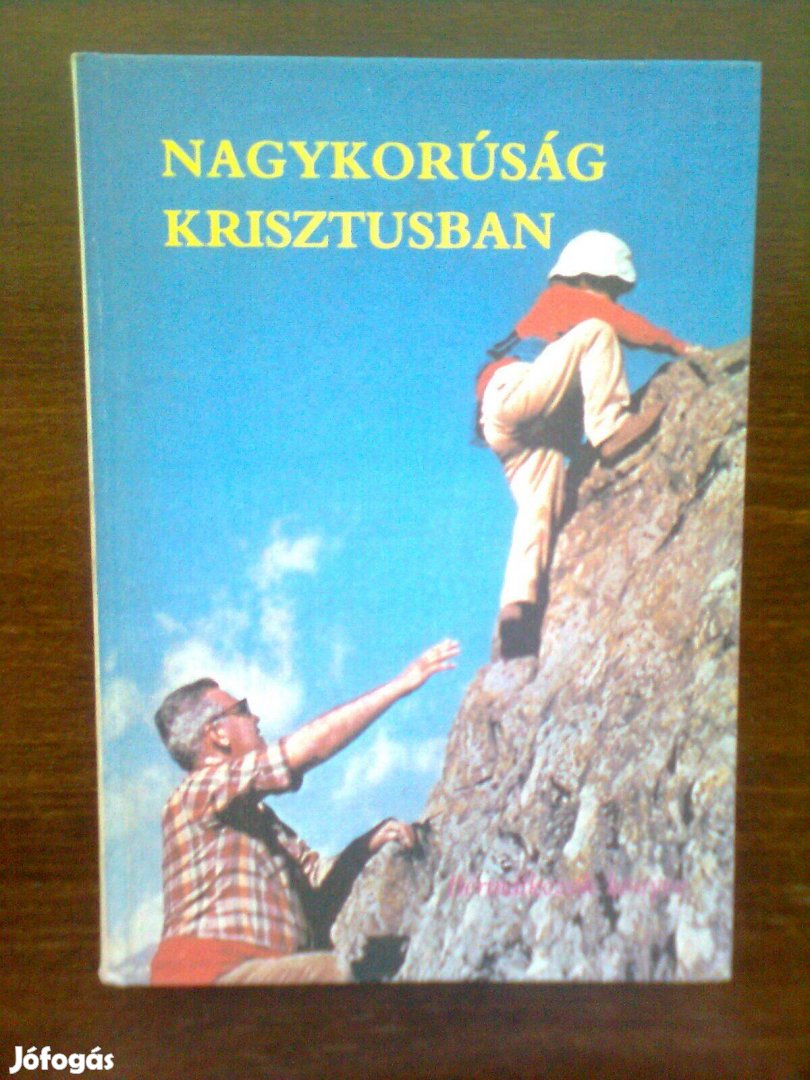 Nagykorúság Krisztusban (hittan, hitélet, vallás)