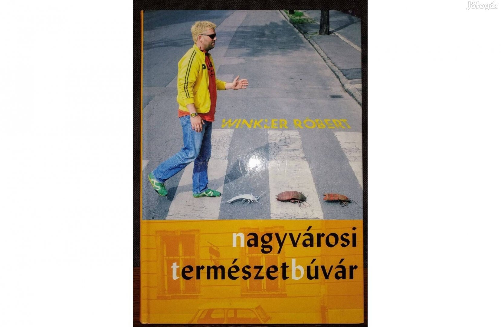 Nagyvárosi természetbúvár Winkler Róbert Szeretjük a természetet,
