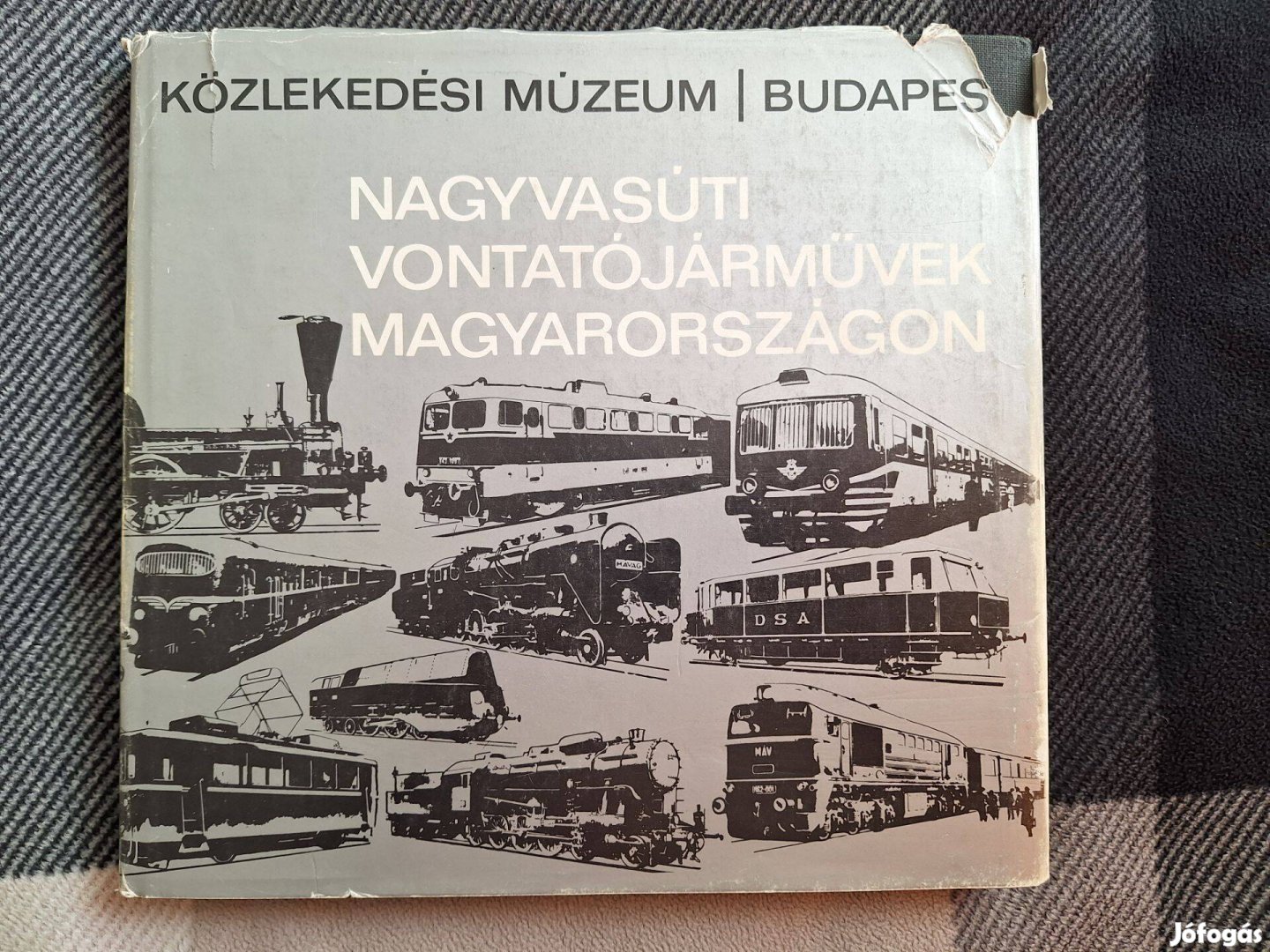 Nagyvasúti vontatójárművek Magyarországon. Közlekedési Múzeum, Budapes