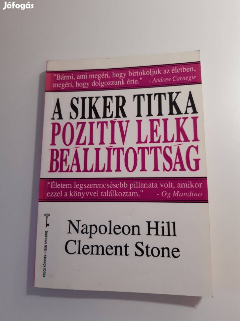 Napoleon Hill Clement Stone A siker titka pozitív lelki beállítottság