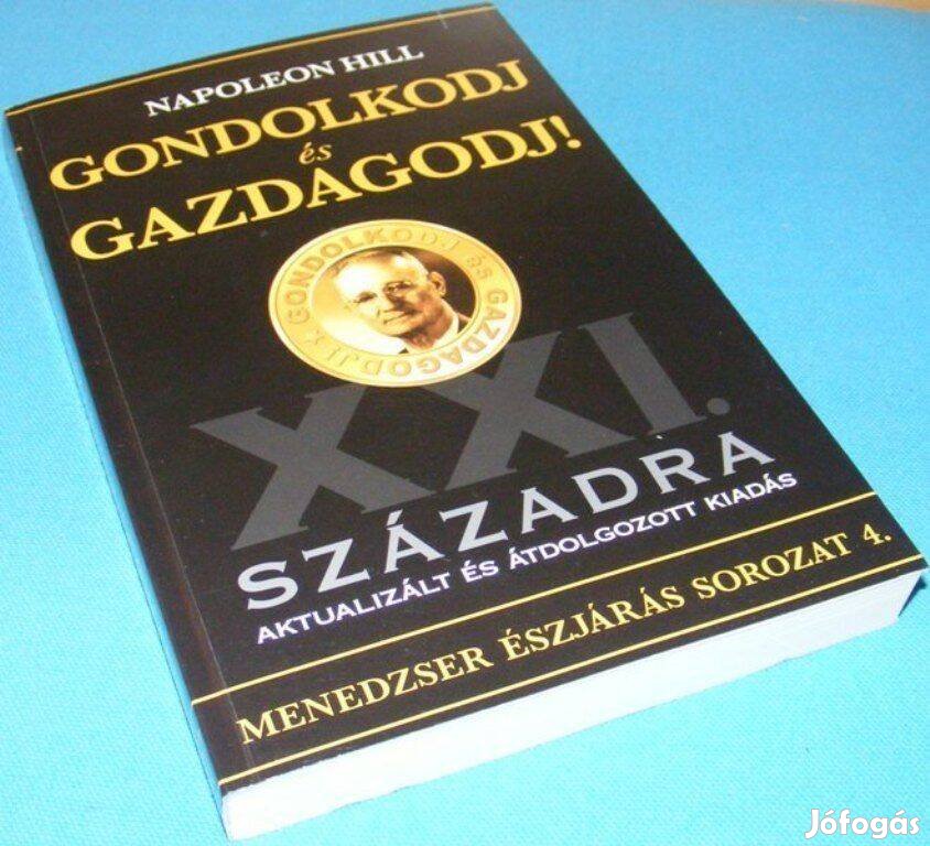 Napoleon Hill Gondolkodj és gazdagodj! - XXI. századra aktualizált